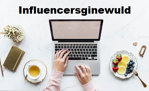 Influencersginewuld